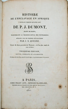 Histoire de l'esclavage en Afrique (pendant trente-quatre ans) de P. Dumont, natif de Paris, maintenant à l'hospice royal des incurables.. DUMONT ...