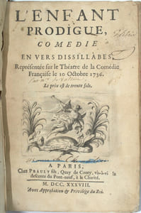 L'Enfant prodigue, comédie en vers dissillabes, représentée sur le Théâtre de la Comédie Française le 10 Octobre 1736