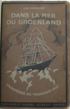 Dans la mer du Groenland - les croisières du "pourquoi pas?". CHARCOT , (Commandant J.B.)