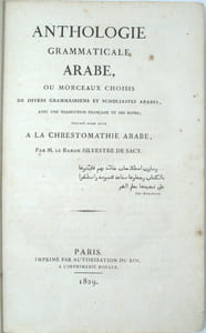 Anthologie grammaticale arabe, ou morceaux choisis de divers grammairiens et scholiastes arabes, avec une trad. pouvant faire suite à la chrestomathie arabe.