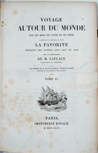 VOYAGE AUTOUR DU MONDE PAR LES MERS DE L'INDE ET DE LA CHINE EXÉCUTÉ SUR LA CORVETTE DE L’ÉTAT LA FAVORITE PENDANT LES ANNÉES 1830, 1831, 1832 SOUS LE COMMANDEMENT DE M. LAPLACE. 

