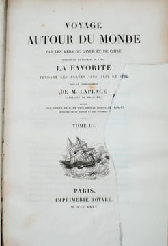 VOYAGE AUTOUR DU MONDE PAR LES MERS DE L'INDE ET DE LA CHINE EXÉCUTÉ SUR LA CORVETTE DE L’ÉTAT LA FAVORITE PENDANT LES ANNÉES 1830, 1831, 1832 SOUS LE ...