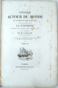 VOYAGE AUTOUR DU MONDE PAR LES MERS DE L'INDE ET DE LA CHINE EXÉCUTÉ SUR LA CORVETTE DE L’ÉTAT LA FAVORITE PENDANT LES ANNÉES 1830, 1831, 1832 SOUS LE ...