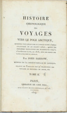 Histoire chronologique des voyages vers le pole arctique, entrepris pour découvrir un passage entre l’océan Atlantique et le grand-océan, depuis les ...