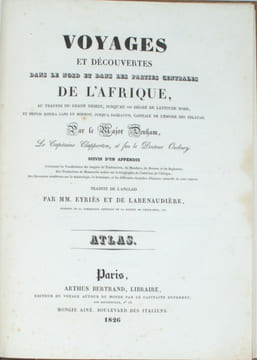 Voyages et découvertes dans le nord et dans les parties centrales de l'Afrique, au travers du grand désert, jusqu'au 10e d. de latitude nord, et ...