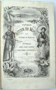 Voyage autour du monde par le comte de Beauvoir. Australie - Java - Siam - Canton - Pekin - Yeddo- San Francisco.