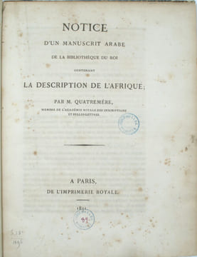 Notice d'un manuscrit arabe de la bibliothèque du roi contenant la description de l'Afrique. Abū Ubayd AL-BAKRI (ou BEKRI) , QUATREMÈRE (Étienne , ...