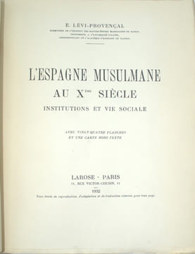 L'Espagne musulmane au Xe siècle , institutions et vie sociale . LÉVI-PROVENCAL Évariste