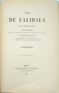 Vie de Lalibala, roi d'Éthiopie : texte éthiopien publié d'après un manuscrit du musée britannique et traduction française avec un résumé de l'histoire des Zagüés et la description des églises monolithes de Lalibala 