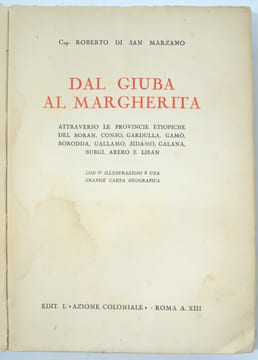 Dal Giuba al Margherita attraverso le provincie etiopiche del Boran, Conso, Gardulla, Gamo', Borodda, Uallamo, Sidamo, Galana, Burgi, Arero e Liban.. ...