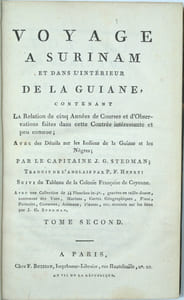 Voyage à SURINAM et dans l'intérieur de la Guiane, contenant la Relation de cinq années de Courses et d'Observations faites dans cette Contrée intéressante et peu connue; avec des Détails sur les Indiens de la Guïane et les Nègres. Traduit de l'anglais par P. F. Henry: Suivi du Tableau de la Colonie Française de Cayenne. Tome 2 seul