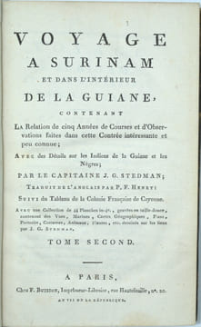 Voyage à SURINAM et dans l'intérieur de la Guiane, contenant la Relation de cinq années de Courses et d'Observations faites dans cette Contrée ...