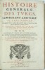 Histoire generale des Turcs, contenant l’histoire de Chalcondyle, traduite par Blaise de Vigenaire, avec les illustrations de mesme Autheur. Et ...