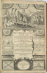 Histoire generale des Turcs, contenant l’histoire de Chalcondyle, traduite par Blaise de Vigenaire, avec les illustrations de mesme Autheur. Et continuée iusques en l an M.DC.XII par Thomas Artus; et en cette Edition, par le Sieur de Mezeray, iusques en l année 1661. De plus, l histoire du serail par le sieur Baudier. Les figures et descriptions des principaux officiers et autres Personnes de l Empire Turc, par Nicolai. Les tableaux prophetiques sur la ruine du mesme empire. Et la traduction des Annales des Turcs, piece tres necessaire pour l intelligence de tout le corps de cette Histoire, mise du latin en françois, par ledit Sieur de Mezeray.
