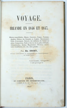 Voyage. Irlande en 1846 et 1847. Misères inqualifiables, moeurs, caractère, usages, costume, qualités, défauts des Irlandais et Anglais….. DECHY ...