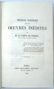 "Charles Barimore suivi des oeuvres inédites: Le quaker de Philadelphie ,Romances dont "sans la nommer , chant provençal." & en deuxième partie de ce volume: "Voyage dans le Levant en 1817-1818 par M.le Cte de Forbin. Seconde édition.