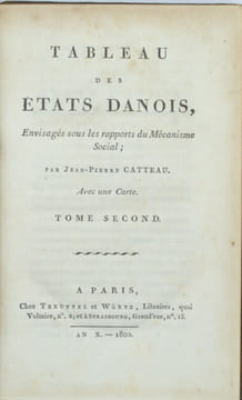 Tableau des états Danois, envisagés sous les rapports du mécanisme social; par Jean-Pierre Catteau.
. CATTEAU-CALLEVILLE, Jean-Pierre.