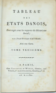 Tableau des états Danois, envisagés sous les rapports du mécanisme social; par Jean-Pierre Catteau.