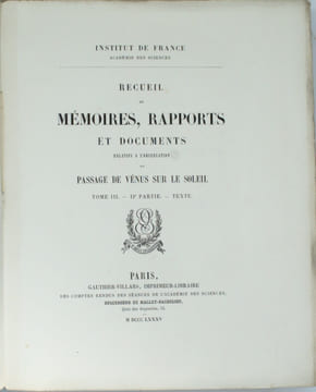 Recueil de Mémoires, Rapports et Documents relatifs a l'Observation du Passage de Venus Sur Le Soleil . INSTITUT DE FRANCE, Académie des sciences