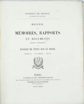 Recueil de Mémoires, Rapports et Documents relatifs a l'Observation du Passage de Venus Sur Le Soleil . INSTITUT DE FRANCE, Académie des sciences