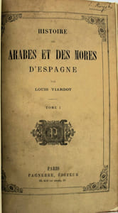 Histoire des Arabes et des maures d'Espagne traitant de la constitution du peuple arabe-espagnol, de sa civilisation, de ses mœurs et de son influence sur la civilisation moderne.
