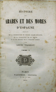 Histoire des Arabes et des maures d'Espagne traitant de la constitution du peuple arabe-espagnol, de sa civilisation, de ses mœurs et de son influence ...