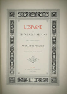 L'Espagne. Orné de 355 gravures et planches par Alexandre WAGNER.


