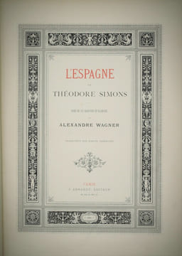 L'Espagne. Orné de 355 gravures et planches par Alexandre WAGNER.
. SIMONS (Théodore)