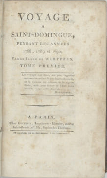 Voyage à Saint-Domingue, pendant les années 1788, 1789 et 1790.
. WIMPFFEN (Alexandre-Stanislas, baron de).