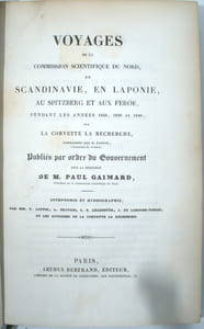 Voyages en Scandinavie, en Laponie, au Spitzberg, et aux Iles Féroé pendant les années 1838-1840 sur la Corvette La Recherche.

