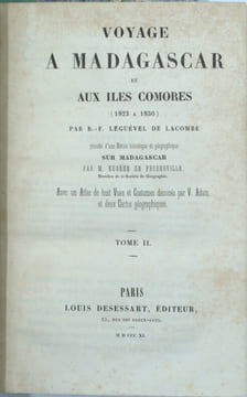 Voyage à Madagascar et aux Îles Comores (1823 à 1830). Précédé d une Notice historique et géographique sur Madagascar par M. Eugène de Froberville. ...