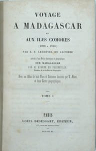 Voyage à Madagascar et aux Îles Comores (1823 à 1830). Précédé d une Notice historique et géographique sur Madagascar par M. Eugène de Froberville. Avec un Atlas et huit Vues de Costumes dessinés par V. Adam, et deux Cartes géographiques.

