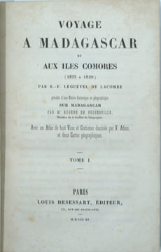 Voyage à Madagascar et aux Îles Comores (1823 à 1830). Précédé d une Notice historique et géographique sur Madagascar par M. Eugène de Froberville. ...