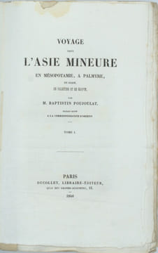 Voyage dans l'Asie mineure, en Mésopotamie, à Palmyre, en Syrie, en Palestine et en Égypte, faisant suite à la Correspondance d'Orient.
. POUJOULAT ...