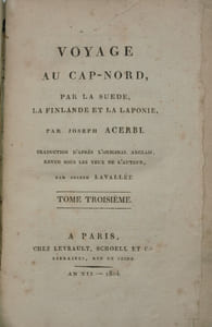 Voyage au Cap-Nord, par le Sud, par la Finlande et par la Laponie. Traduction... par Joseph Lavallée.