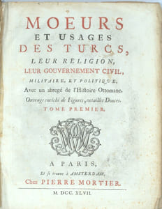 Mœurs et usages des Turcs, leur religion, leur gouvernement civil, militaire et politique, avec un abrégé de l'histoire ottomane.
