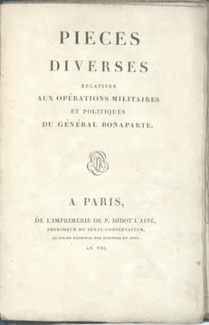 EXPÉDITION D'ÉGYPTE. Pièces diverses relatives aux opérations militaires et politiques du général Bonaparte et Pièces officielles de l'armée d'Égypte. ...