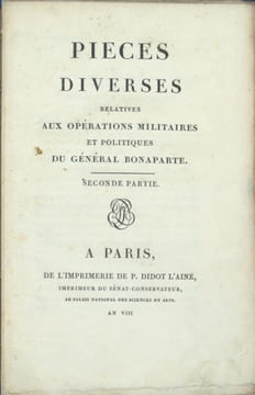 EXPÉDITION D'ÉGYPTE. Pièces diverses relatives aux opérations militaires et politiques du général Bonaparte et Pièces officielles de l'armée d'Égypte. ...