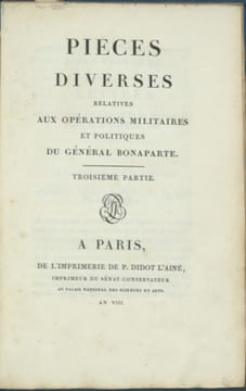 EXPÉDITION D'ÉGYPTE. Pièces diverses relatives aux opérations militaires et politiques du général Bonaparte et Pièces officielles de l'armée d'Égypte. ...