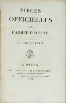 EXPÉDITION D'ÉGYPTE. Pièces diverses relatives aux opérations militaires et politiques du général Bonaparte et Pièces officielles de l'armée d'Égypte. ...