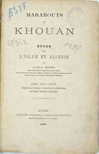 MARABOUTS ET KHOUAN. Études sur l’Islam en Algérie. Avec une carte indiquant la marche, la situation et l’importance des ordres religieux musulmans.
