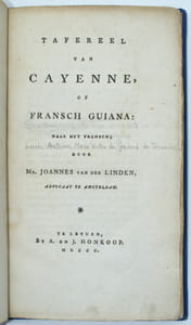 Tafereel van Cayenne, of Fransch Guiana; naar het Fransch, door Mr. Joannes van der Linden, Advocaat te Amsteldam.                                                                                                                      
