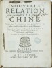Nouvelle relation de la Chine, contenant la description des particularitez les plus considerables de ce grand Empire. Composée en l'année 1668 par le ...