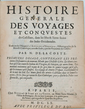 Histoire générale des voyages et conquestes des Castillans dans les Isles & Terre-ferme des Indes Occidentales, Traduites de l'espagnol d'Antoine ...