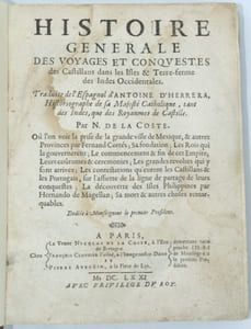 Histoire générale des voyages et conquestes des Castillans dans les Isles & Terre-ferme des Indes Occidentales, Traduites de l'espagnol d'Antoine Herrera… par N. de La Coste.