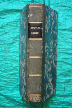 HISTOIRE D'HAÏTI (ILE DE SAINT-DOMINGUE), DEPUIS SA DÉCOUVERTE JUSQU'EN 1824, ÉPOQUE DES DERNIÈRES NÉGOCIATIONS ENTRE LA FRANCE ET LE GOUVERNEMENT ...