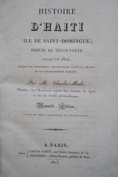 HISTOIRE D'HAÏTI (ILE DE SAINT-DOMINGUE), DEPUIS SA DÉCOUVERTE JUSQU'EN 1824, ÉPOQUE DES DERNIÈRES NÉGOCIATIONS ENTRE LA FRANCE ET LE GOUVERNEMENT ...