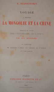 Voyage à travers la Mongolie et la Chine. Traduit du russe avec l autorisation de l auteur par Aug. Kuscinski, et contenant 90 gravures d après les croquis de l auteur, et une carte.