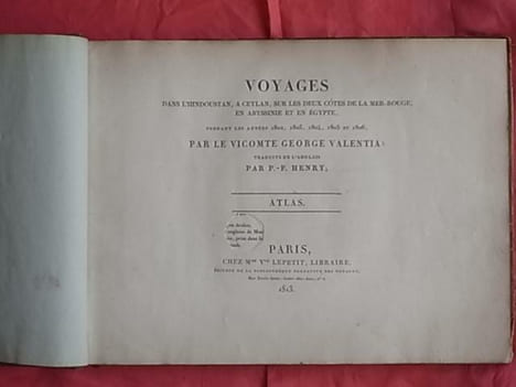 VOYAGES DANS L'HINDOUSTAN, A CEYLAN, SUR LES DEUX COTES DE LA MER-ROUGE, EN ABYSSINIE ET EN EGYPTE. PENDANT LES ANNEES 1802, 1803, 1804, 1805 ET 1806 ...