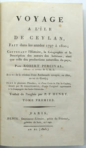 Voyage à l'île de Ceylan fait dans les années 1797 à 1800; contenant l'histoire, la géographie et la description des moeurs des habitants, ainsi que celle des productions naturelles du pays...